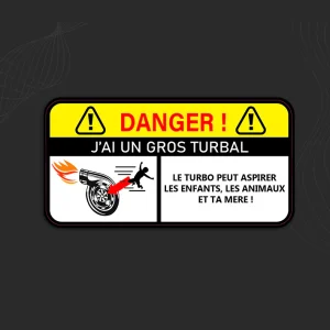 Autocollant ATTENTION GROS TURBAL